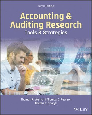 Thomas R. Weirich, Thomas C. Pearson, Natalie Tatiana Churyk - Accounting and Auditing Research, Häftad