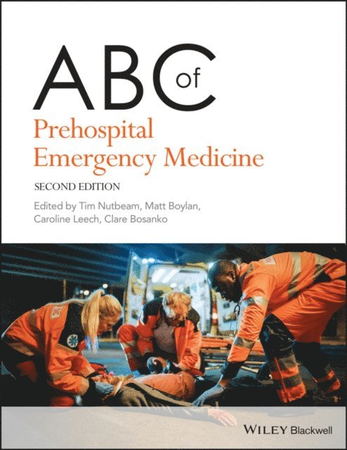 Clare Bosanko, Caroline Leech, Matthew Boylan, Tim Nutbeam - ABC of Prehospital Emergency Medicine, E-bok