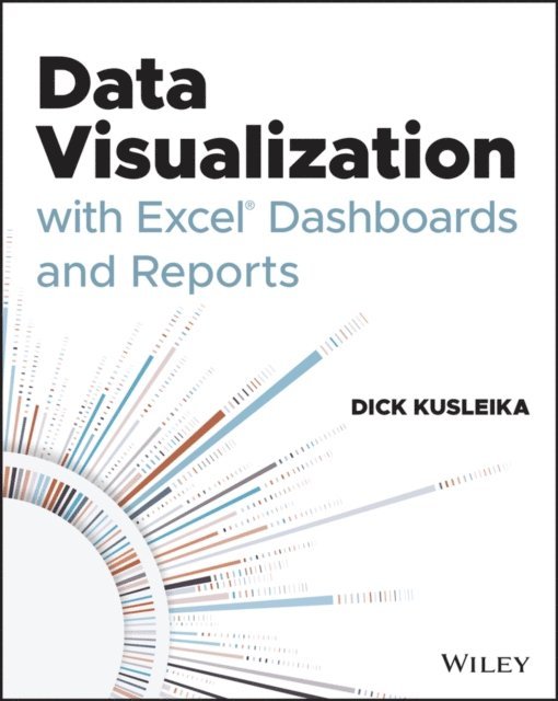 Dick Kusleika - Data Visualization with Excel Dashboards and Reports, E-bok