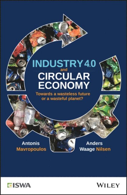 Anders Waage Nilsen, Antonis Mavropoulos - Industry 4.0 and Circular Economy, E-bok