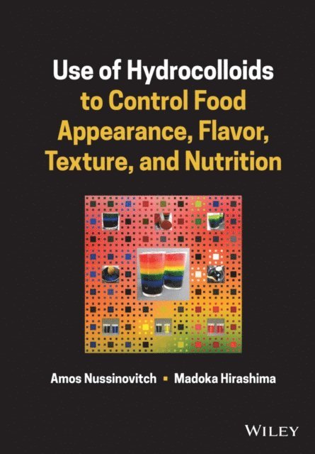 Madoka Hirashima, Amos Nussinovitch - Use of Hydrocolloids to Control Food Appearance, Flavor, Texture, and Nutrition, E-bok. Tillgänglighet: Lägg i varukorg