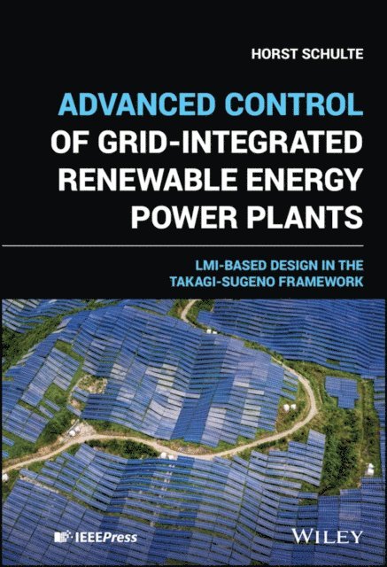 Horst Schulte - Advanced Control of Grid-Integrated Renewable Energy Power Plants, E-bok