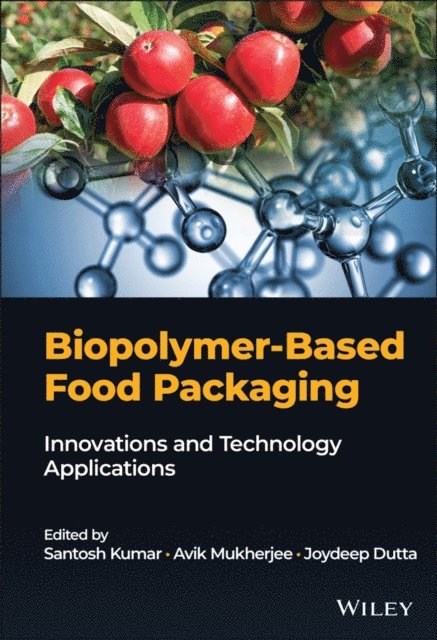 Joydeep Dutta, Avik Mukherjee, Santosh Kumar - Biopolymer-Based Food Packaging, E-bok