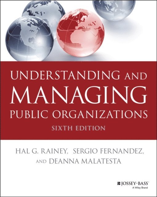 Deanna Malatesta, Sergio Fernandez, Hal G. Rainey - Understanding and Managing Public Organizations, E-bok