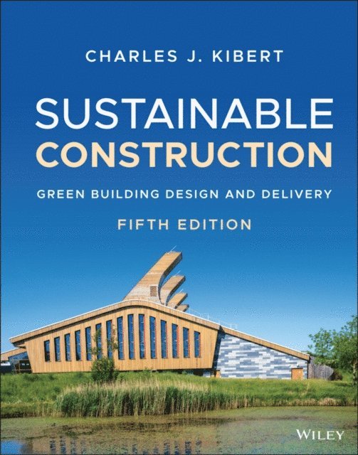 Charles J. Kibert - Sustainable Construction, E-bok