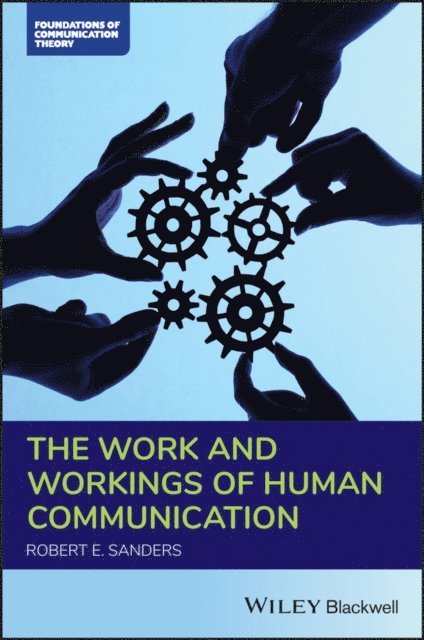 Robert E. Sanders - Work and Workings of Human Communication, E-bok