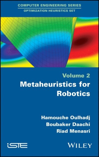 Riad Menasri, Boubaker Daachi, Hamouche Oulhadj - Metaheuristics for Robotics, E-bok