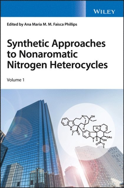 Ana Maria Faisca Phillips - Synthetic Approaches to Nonaromatic Nitrogen Heterocycles, 2 Volume Set, E-bok