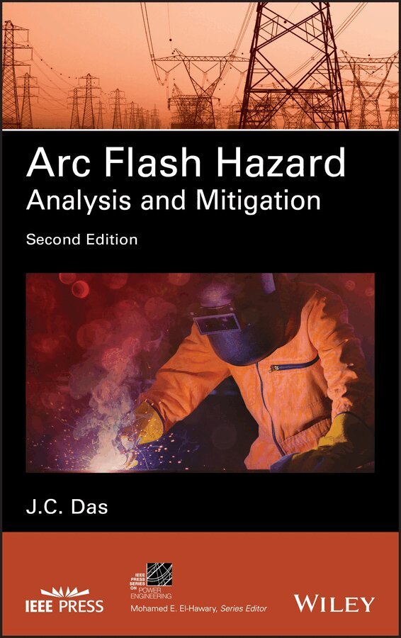 JC Das - Arc Flash Hazard Analysis and Mitigation, Second Edition. Tillgänglighet: Tillfälligt slut