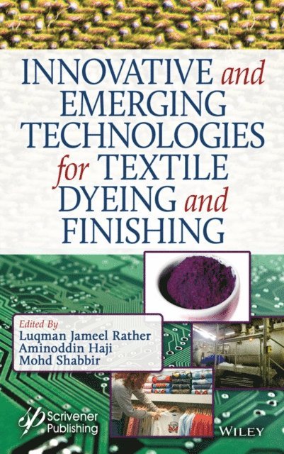 Mohd Shabbir, Aminoddin Haji, Luqman Jameel Rather - Innovative and Emerging Technologies for Textile Dyeing and Finishing, E-bok