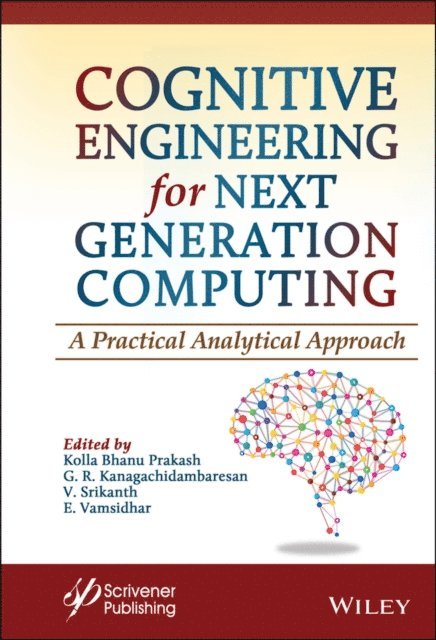 E. Vamsidhar, V. Srikanth, G. R. Kanagachidambaresan, Kolla Bhanu Prakash - Cognitive Engineering for Next Generation Computing, E-bok