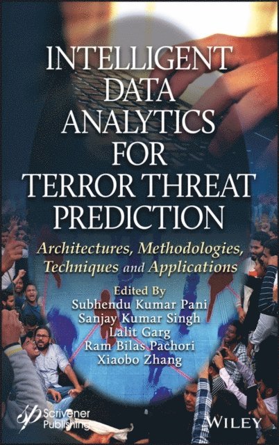 Xiaobo Zhang, Ram Bilas Pachori, Lalit Garg, Sanjay Kumar Singh, Subhendu Kumar Pani - Intelligent Data Analytics for Terror Threat Prediction, E-bok