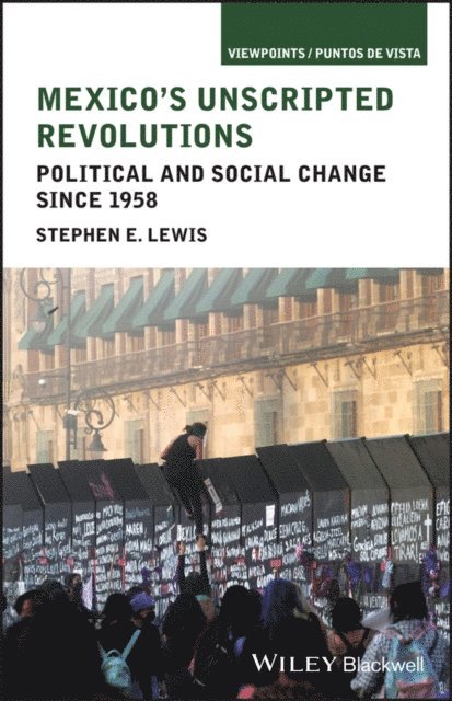 Stephen E. Lewis - Mexico's Unscripted Revolutions, E-bok