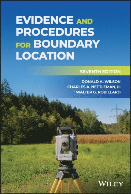 Walter G. Robillard, III Charles A. Nettleman, Donald A. Wilson - Evidence and Procedures for Boundary Location, E-bok