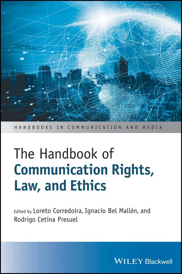 Loreto Corredoira, Ignacio Bel Mallen, Rodrigo Cetina Presuel - Handbook of Communication Rights, Law, and Ethics. Tillgänglighet: Tillfälligt slut