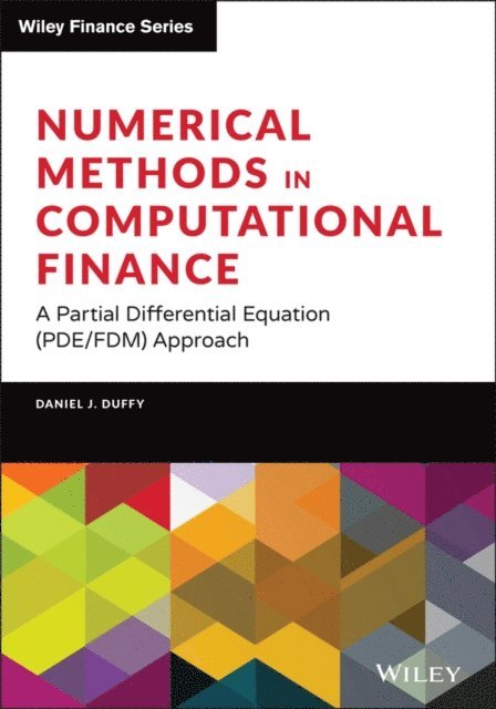 Daniel J. Duffy - Numerical Methods in Computational Finance, E-bok