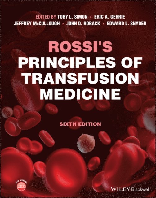 Edward L. Snyder, John D. Roback, Jeffrey McCullough, Eric A. Gehrie, Toby L. Simon - Rossi's Principles of Transfusion Medicine, E-bok