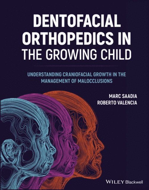 Roberto Valencia, Marc Saadia - Dentofacial Orthopedics in the Growing Child, E-bok