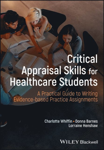 Lorraine Henshaw, Donna Barnes, Charlotte J. Whiffin - Critical Appraisal Skills for Healthcare Students, E-bok. Tillgänglighet: Lägg i varukorg