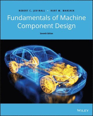 Robert C. Juvinall, Kurt M. Marshek - Fundamentals of Machine Component Design, Häftad. Tillgänglighet: Lägg i varukorg