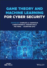 Game Theory and Machine Learning for Cyber Security