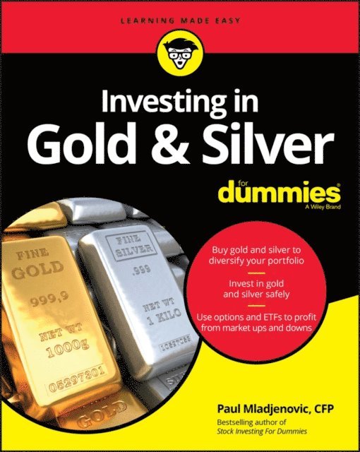 Paul Mladjenovic - Investing in Gold & Silver For Dummies, E-bok