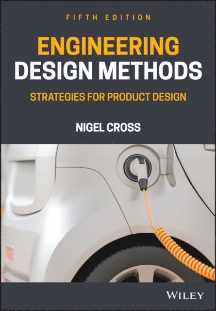 Nigel Cross - Engineering Design Methods, E-bok