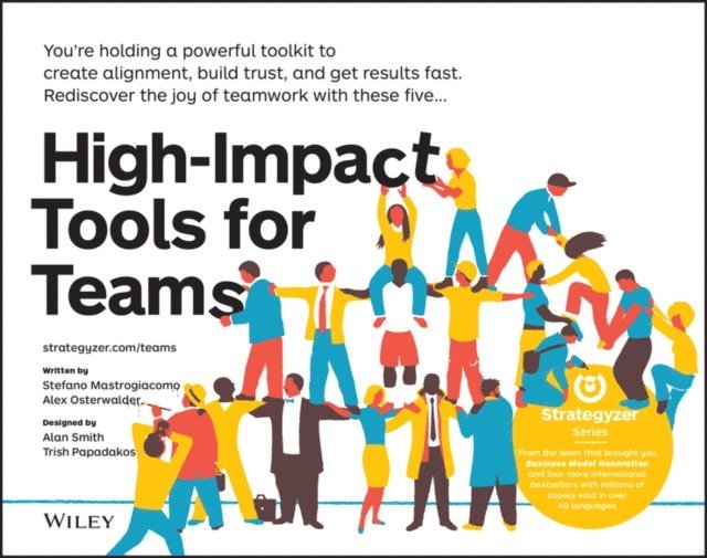 Alexander Osterwalder, Stefano Mastrogiacomo - High-Impact Tools for Teams, E-bok