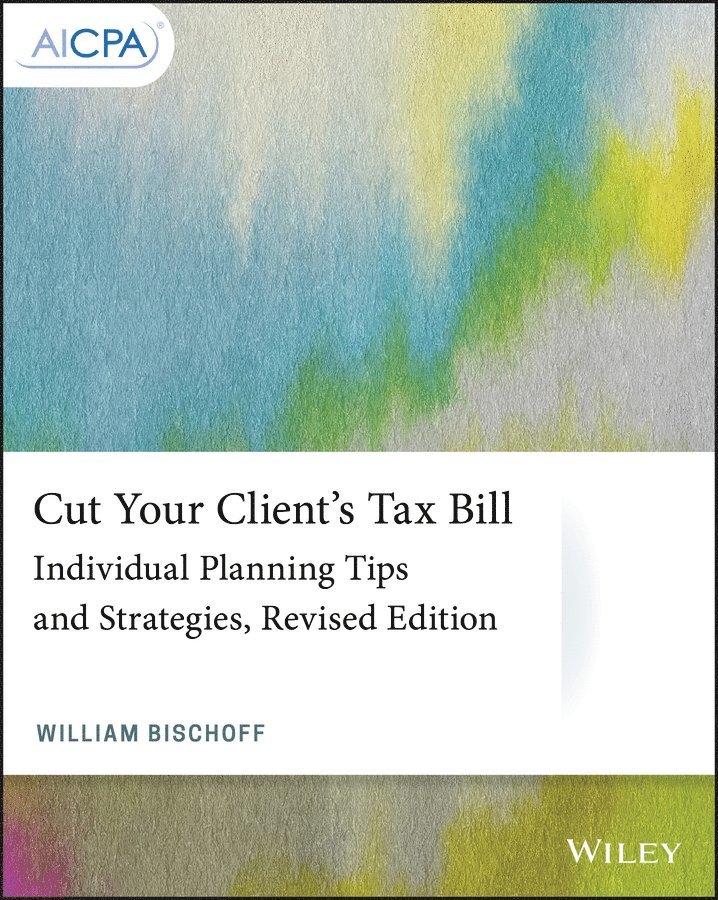 William Bischoff - Cut Your Client's Tax Bill, E-bok. Tillgänglighet: Tillfälligt slut