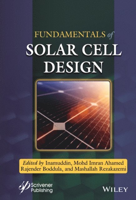 Mashallah Rezakazemi, Rajender Boddula, Mohd Imran Ahamed - Fundamentals of Solar Cell Design, E-bok
