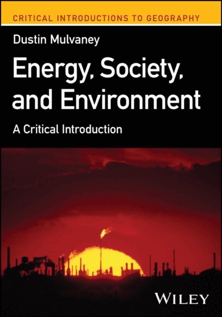 Dustin Mulvaney - Energy, Society, and Environment, E-bok