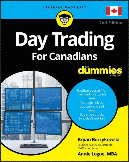 Ann C. Logue, Bryan Borzykowski - Day Trading For Canadians For Dummies, E-bok