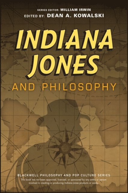 Dean A. Kowalski - Indiana Jones and Philosophy, E-bok