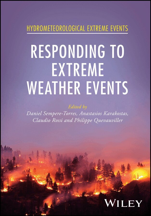 Daniel Sempere-Torres, Anastasios Karakostas, Claudio Rossi, Philippe Quevauviller - Responding to Extreme Weather Events. Tillgänglighet: Tillfälligt slut