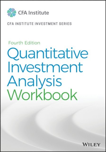 CFA Institute - Quantitative Investment Analysis, Workbook, E-bok