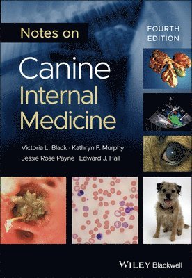 Notes on Canine Internal Medicine by Victoria L Black, Kathryn F Murphy, Jessie Rose Payne, Edward J Hall, Kathryn F Murphy