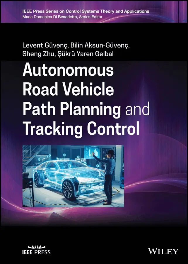 Levent Guvenc, Bilin Aksun-Guvenc, Sheng Zhu, Sukru Yaren Gelbal - Autonomous Road Vehicle Path Planning and Tracking  Control. Tillgänglighet: Tillfälligt slut