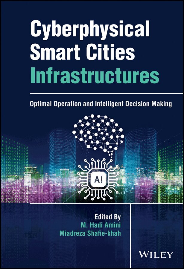 M. Hadi Amini, Miadreza Shafie-khah - Cyberphysical Smart Cities Infrastructures – Optimal Operation and Intelligent Decision Making. Tillgänglighet: Tillfälligt slut
