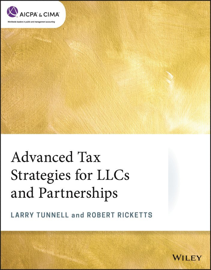 Larry Tunnell, Robert Ricketts - Advanced Tax Strategies for LLCs and Partnerships, E-bok. Tillgänglighet: Tillfälligt slut