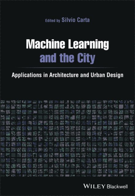 Silvio Carta - Machine Learning and the City, E-bok