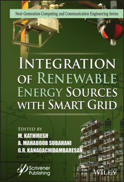 G. R. Kanagachidambaresan, A. Mahaboob Subahani, M. Kathiresh - Integration of Renewable Energy Sources with Smart Grid, E-bok