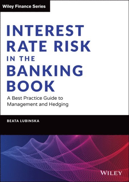 Beata Lubinska - Interest Rate Risk in the Banking Book, E-bok