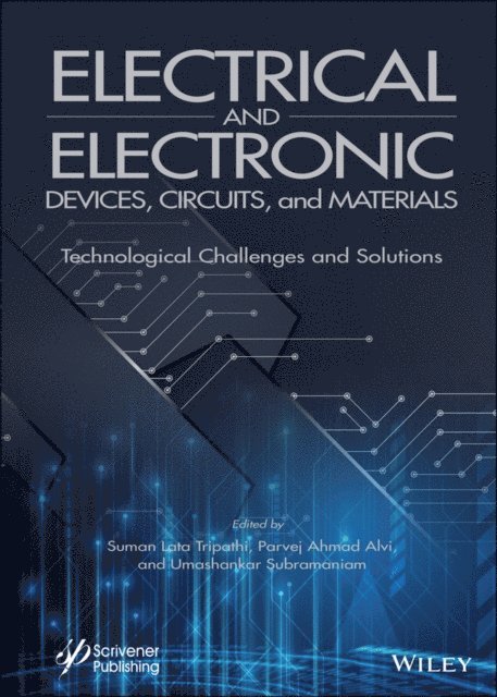 Umashankar Subramaniam, Parvej Ahmad Alvi, Suman Lata Tripathi - Electrical and Electronic Devices, Circuits, and Materials, E-bok