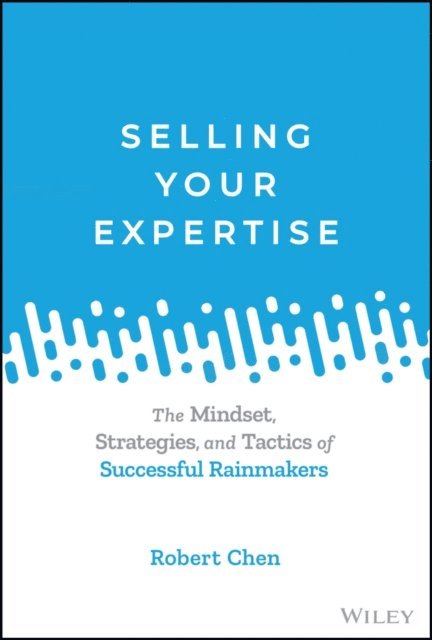 Robert Chen - Selling Your Expertise, E-bok