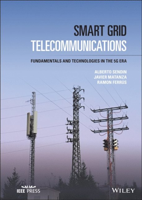 Ramon Ferr s, Javier Matanza, Alberto Sendin - Smart Grid Telecommunications, E-bok