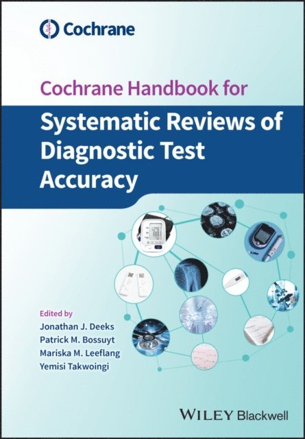 Patrick M. Bossuyt, Jonathan J. Deeks - Cochrane Handbook for Systematic Reviews of Diagnostic Test Accuracy, E-bok
