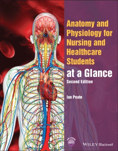 Ian Peate - Anatomy and Physiology for Nursing and Healthcare Students at a Glance, E-bok