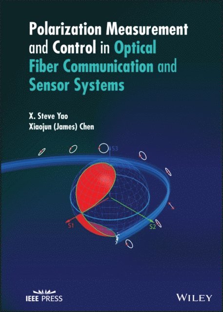 Xiaojun (James) Chen, X. Steve Yao - Polarization Measurement and Control in Optical Fiber Communication and Sensor Systems, E-bok