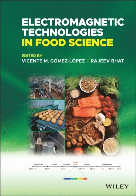 Rajeev Bhat, Vicente M. G mez-L pez - Electromagnetic Technologies in Food Science, E-bok