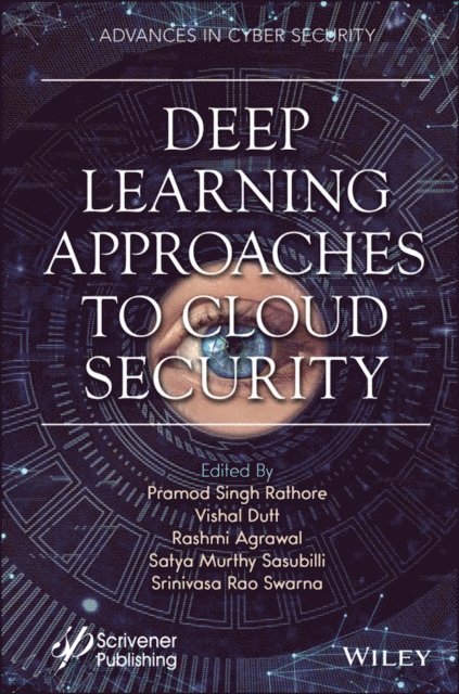 Srinivasa Rao Swarna, Satya Murthy Sasubilli, Rashmi Agrawal, Vishal Dutt, Pramod Singh Rathore - Deep Learning Approaches to Cloud Security, E-bok